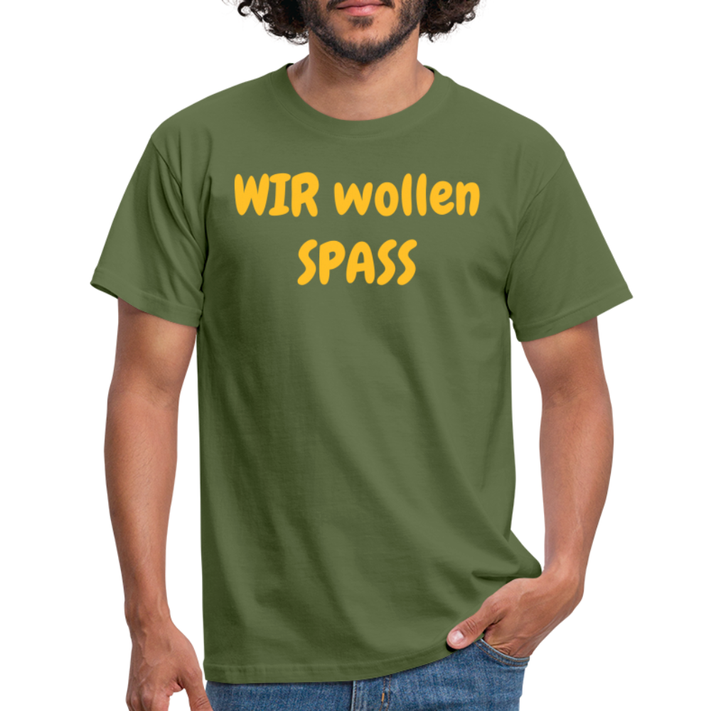 WIR wollen SPASS - Militärgrün