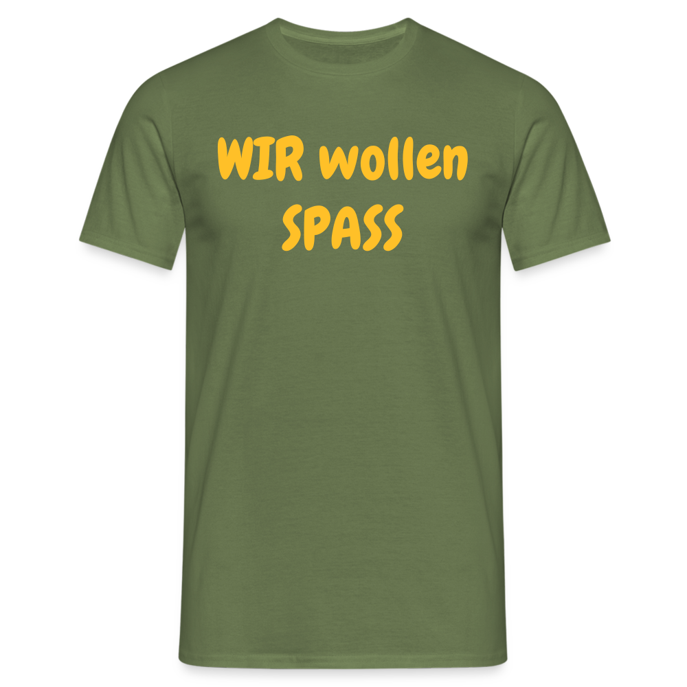 WIR wollen SPASS - Militärgrün