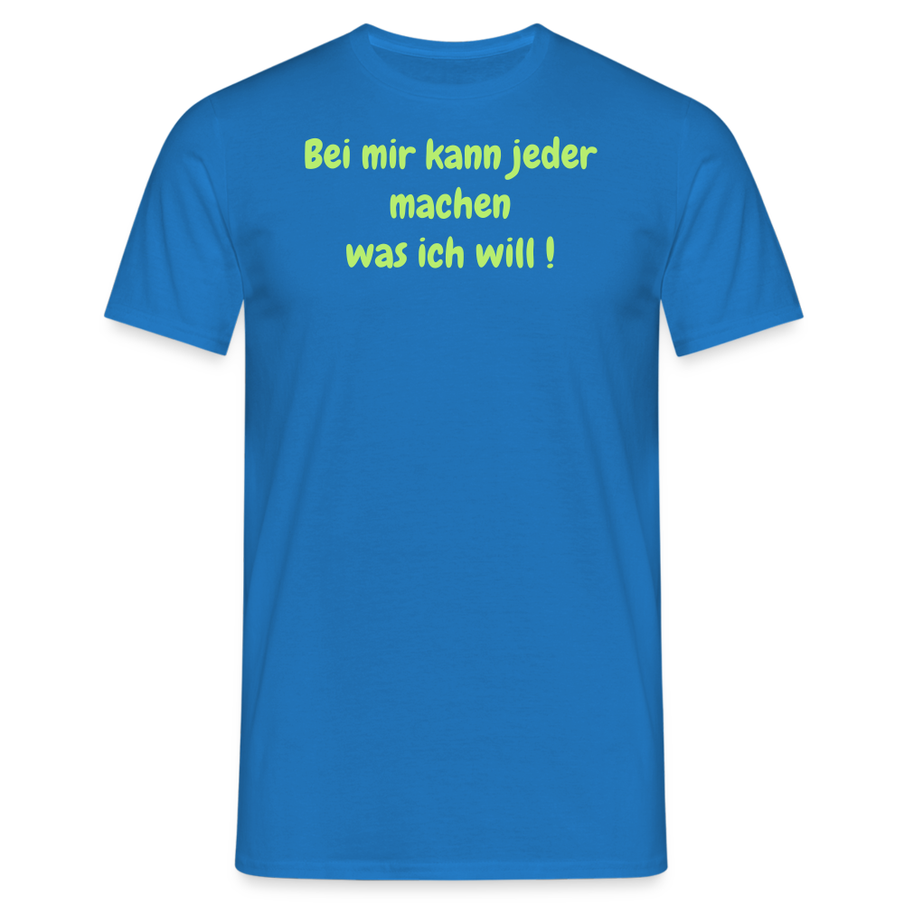 Bei mir kann jeder machen was ich will ! - Royalblau